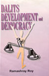 DALITS,  DEVELOPMENT AND DEMOCRACY*