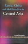 RUSSIA, CHINA AND MULTILATERALISM IN CENTRAL ASIA