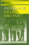 EDUCATION IN THE EMERGING INDIAN SOCIETY