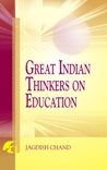 GREAT INDIAN THINKERS ON EDUCATION