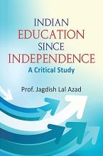 INDIAN EDUCATION SINCE INDEPENDENCE