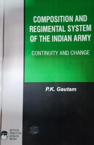 COMPOSITION AND REGIMENTAL SYSTEM OF THE INDIAN ARMY